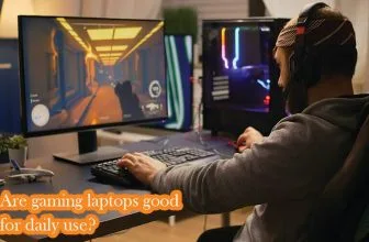 Are gaming laptops good for daily use