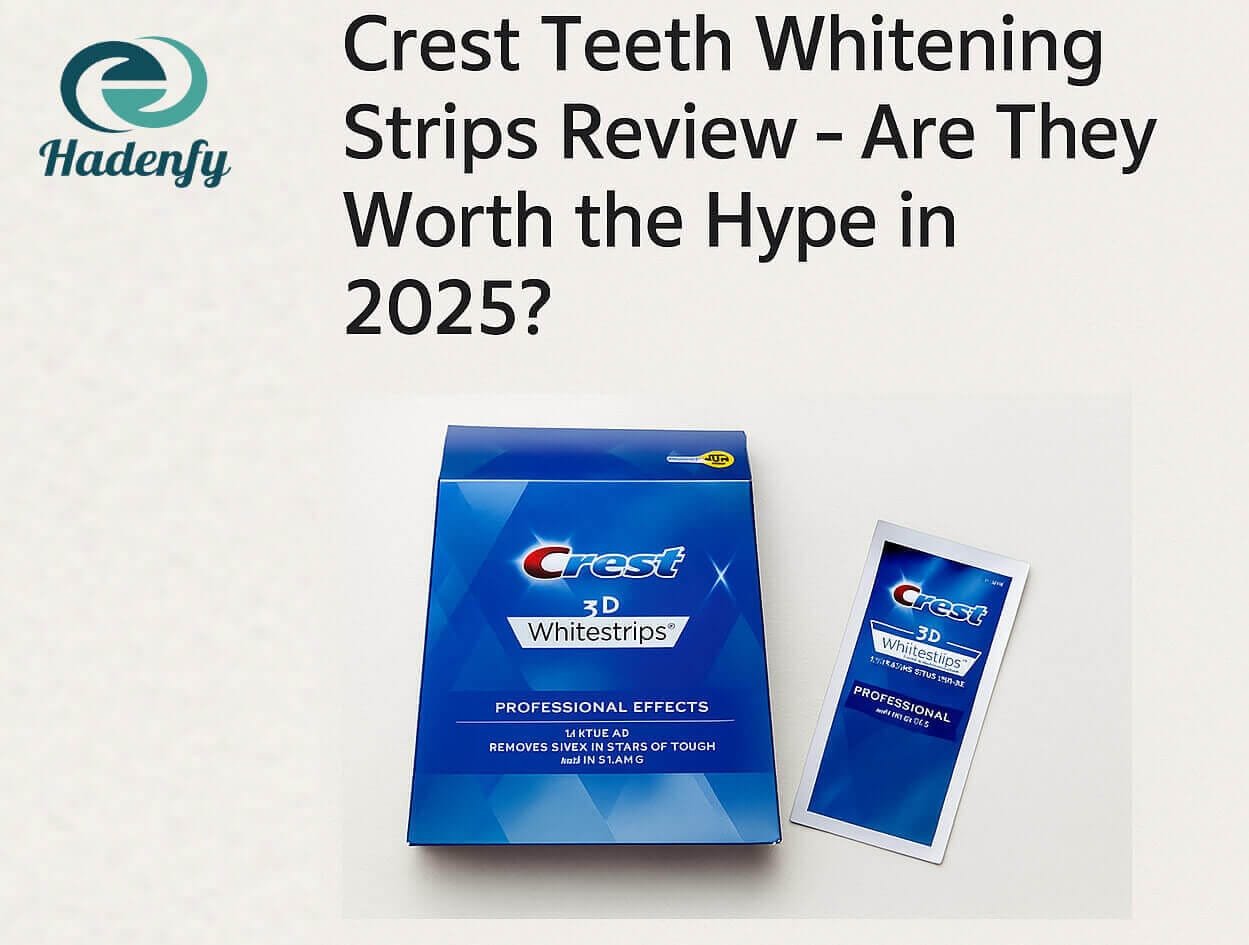 Crest Teeth Whitening Strips Review – Are They Worth the Hype in 2025?