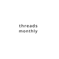Threads Monthly